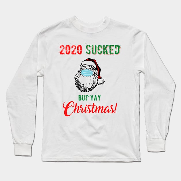 2020 Sucked But Yay Christmas Long Sleeve T-Shirt by SybaDesign